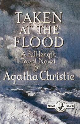 Taken at the Flood by Agatha Christie
