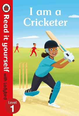 I am a Cricketer - Read it yourself with Ladybird Level 1 book