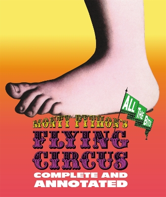 Monty Python's Flying Circus: Complete And Annotated...All The Bits book