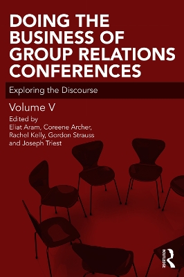 Doing the Business of Group Relations Conferences: Exploring the Discourse by Eliat Aram