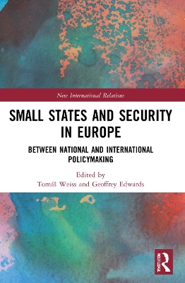 Small States and Security in Europe: Between National and International Policymaking book