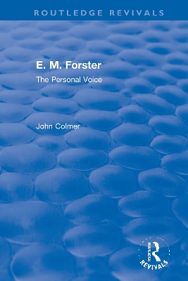 E. M. Forster: The Personal Voice by John Colmer