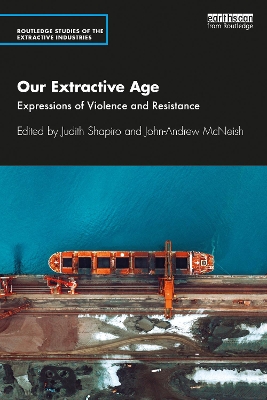 Our Extractive Age: Expressions of Violence and Resistance book