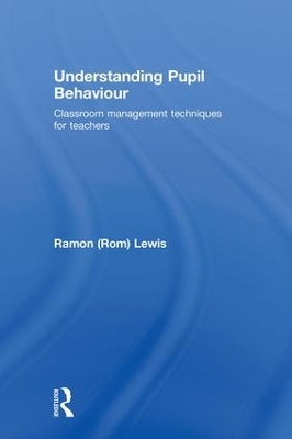 Understanding Pupil Behaviour by Ramon Lewis