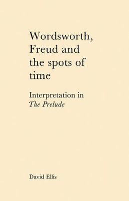 Wordsworth, Freud and the Spots of Time book