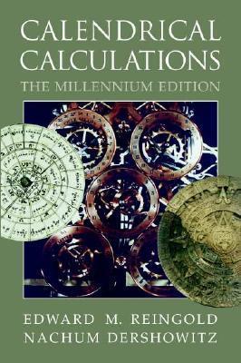Calendrical Calculations Millennium edition by Edward M. Reingold