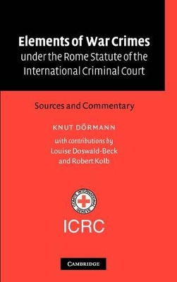 Elements of War Crimes under the Rome Statute of the International Criminal Court book