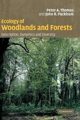 Ecology of Woodlands and Forests by Peter Thomas