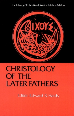 Christology of the Later Fathers book