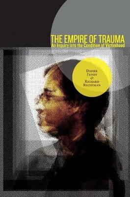 The Empire of Trauma by Didier Fassin