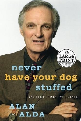 Never Have Your Dog St by Alan Alda