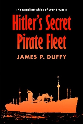 Hitler's Secret Pirate Fleet book