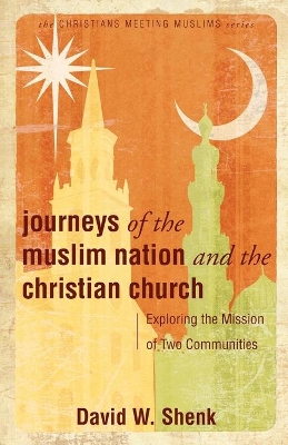 Journeys of the Muslim Nation and the Christian Church book