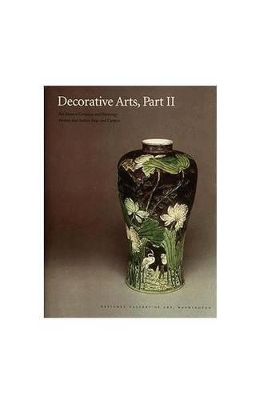 Decorative Arts, Part II - Far Eastern Ceramics and Paintings book