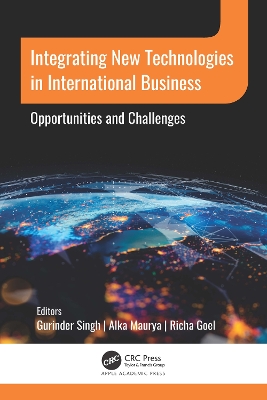 Integrating New Technologies in International Business: Opportunities and Challenges book