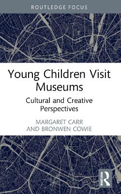 Young Children Visit Museums: Cultural and Creative Perspectives book