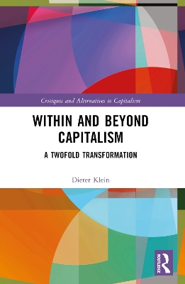 Within and Beyond Capitalism: A Twofold Transformation by Dieter Klein