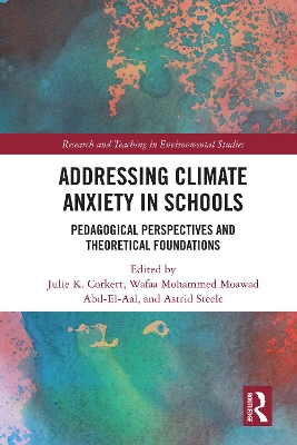 Addressing Climate Anxiety in Schools: Pedagogical Perspectives and Theoretical Foundations book