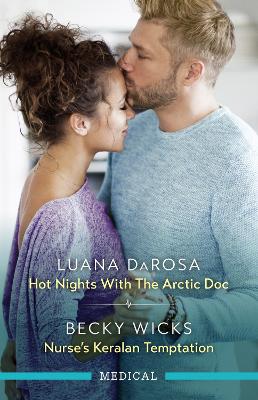 Hot Nights With The Arctic Doc/Nurse's Keralan Temptation book