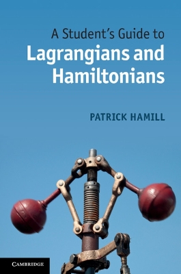 Student's Guide to Lagrangians and Hamiltonians book