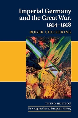 Imperial Germany and the Great War, 1914-1918 by Roger Chickering