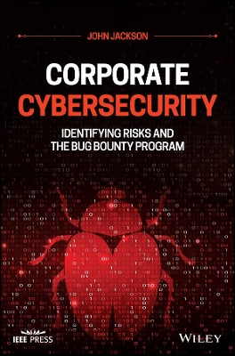 Corporate Cybersecurity: Identifying Risks and the Bug Bounty Program book