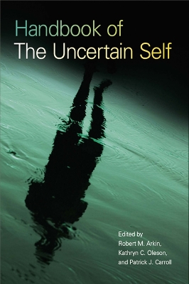 Handbook of the Uncertain Self by Robert M. Arkin