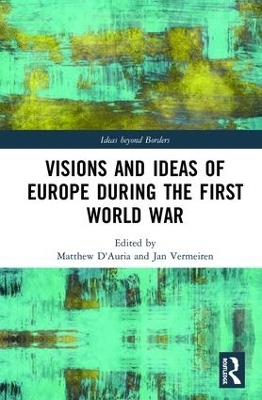 Visions and Ideas of Europe during the First World War book