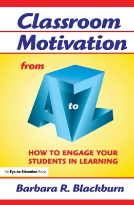 Classroom Motivation from A to Z: How to Engage Your Students in Learning book