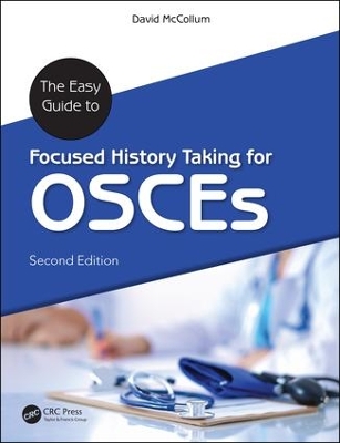 The Easy Guide to Focused History Taking for OSCEs, Second Edition by David Mccollum