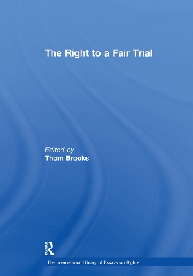 The The Right to a Fair Trial by Thom Brooks