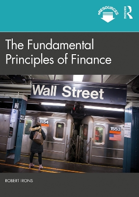 The Fundamental Principles of Finance by Robert Irons