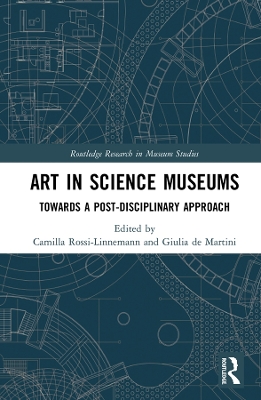 Art in Science Museums: Towards a Post-Disciplinary Approach book