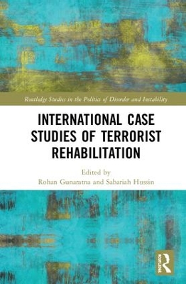 International Case Studies of Terrorist Rehabilitation by Rohan Gunaratna