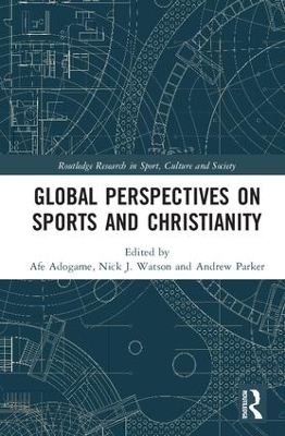 Global Perspectives on Sports and Christianity by Afe Adogame