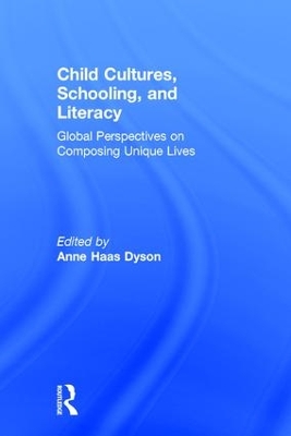Child Cultures, Schooling, and Literacy book