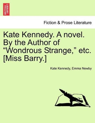 Kate Kennedy. a Novel. by the Author of 