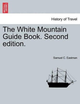 White Mountain Guide Book. Second Edition. book