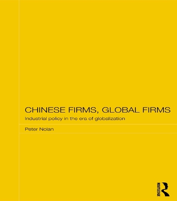 Chinese Firms, Global Firms: Industrial Policy in the Age of Globalization book