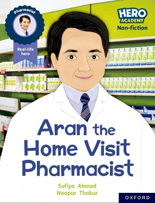 Hero Academy Non-fiction: Oxford Reading Level 7, Book Band Turquoise: Aran the Home Visit Pharmacist book