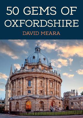50 Gems of Oxfordshire: The History & Heritage of the Most Iconic Places book