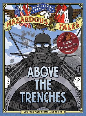 Above the Trenches (Nathan Hale's Hazardous Tales #12) book