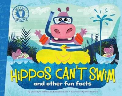 Did You Know: Hippos Can't Swim: and other fun facts by Laura Lyn DiSiena