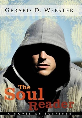 The Soul Reader: A Novel of Suspense by Gerard D. Webster
