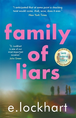 Family of Liars: The Prequel to We Were Liars by E. Lockhart