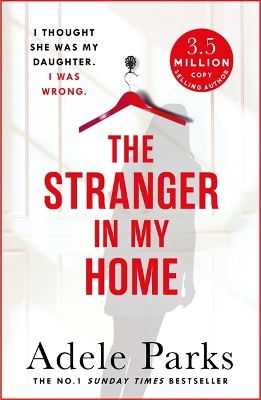 Stranger In My Home: I thought she was my daughter. I was wrong. by Adele Parks
