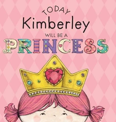 Today Kimberley Will Be a Princess book