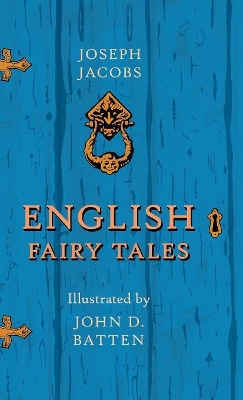 English Fairy Tales - Illustrated by John D. Batten book