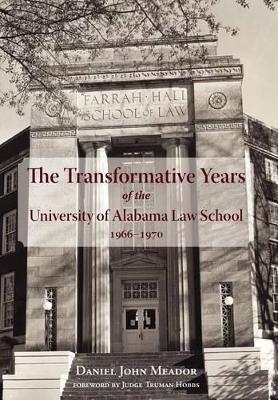 Transformative Years of the University of Alabama Law School, 1966-1970 book