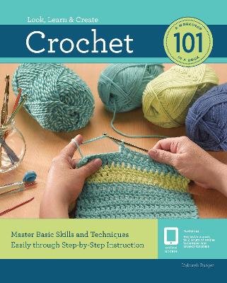 Crochet 101: Master Basic Skills and Techniques Easily through Step-by-Step Instruction book